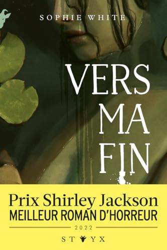 Vers ma fin - Nouveauté roman d'horreur 2025 - Prix Shirley Jackson - Un roman inoubliable à la croisée du body horror et du folk horror