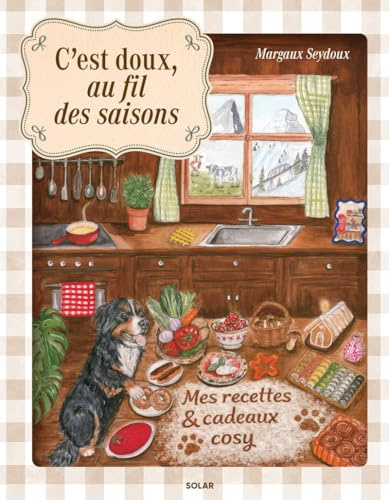 Cosy Cuisine - C'est doux, au fil des saisons - Le nouveau livre de @margauxcestdoux: Mes recettes et cadeaux cosy