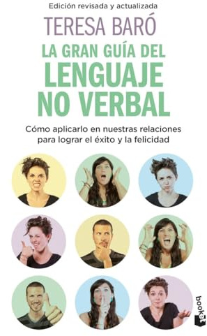 La gran guía del lenguaje no verbal: Cómo aplicarlo en nuestras relaciones para lograr el éxito y la felicidad (Vivir Mejor)