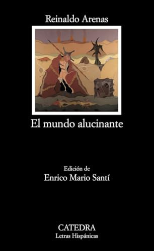 El mundo alucinante: (Una novela de aventuras) (Letras Hispánicas)
