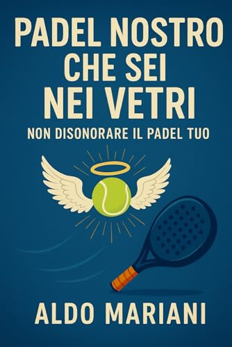 Padel Nostro che sei nei Vetri: Non disonorare il Padel Tuo