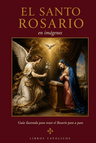 Santo Rosario en imágenes: Guía ilustrada para la oración