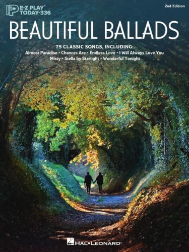 Beautiful Ballads: E-Z Play Today Volume 336 | 75 Favorite Ballads for Piano Organ and Keyboard | Easy Sheet Music Songbook for All Skill Levels | Popular Love Songs and Classics
