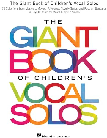 The Giant Book of Children's Vocal Solos Vocal Piano Sheet Music Songbook | 76 Selections from Musicals Movies Folksongs Novelty Songs and Popular Standards for Voice with Piano Accompaniment