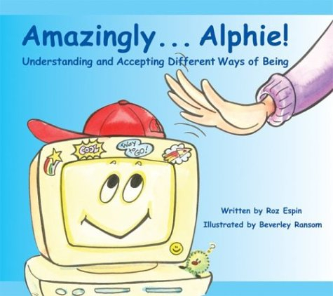 Amazingly... Alphie!: Understanding and Accepting Different Ways of Being
