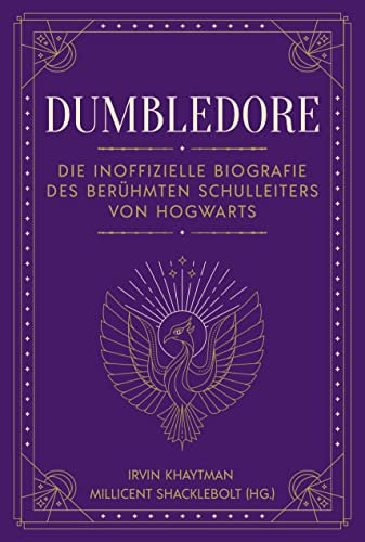 Dumbledore: Die inoffizielle Biografie des berühmten Schulleiters von Hogwarts | Das perfekte Geschenk für alle Fans der Harry Potter Bücher (Biografien für Potter-Fans)