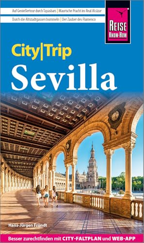 Reise Know-How CityTrip Sevilla: Reiseführer Sevilla mit Stadtplan und kostenloser Web-App