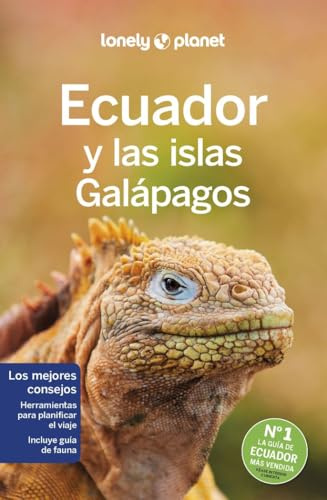 Ecuador y las islas Galápagos 8: Rutas detalladas, las mejores experiencias, mapas y consejos de expertos (Guías de País Lonely Planet)