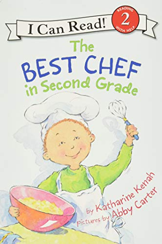 The Best Chef in Second Grade: An Early Reading School Story About Cooking and Confidence for Kids (Ages 4–8) (I Can Read Level 2)