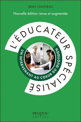 L'éducateur spécialisé - Un intervenant au coeur du quotidien