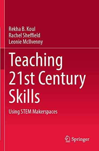 Teaching 21st Century Skills: Using STEM Makerspaces
