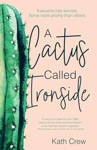 A Cactus Called Ironside: Everyone has secrets. Some more prickly than others. (The Cactus Chronicles)
