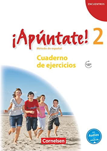 ¡Apúntate! - Ausgabe 2008 / Band 2 - Cuaderno de ejercicios mit Audio-Materialien: Cuaderno de ejercicios mit Audios online (¡Apúntate!, Spanisch als 2. Fremdsprache - Ausgabe 2008, Band 2)