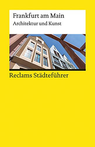 Reclams Städteführer Frankfurt am Main. Architektur und Kunst: Seib, Adrian – Reiseführer; Städtetrip; Erkundungstour – 19673 (Reclams Universal-Bibliothek)