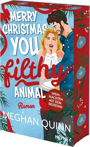 Merry Christmas, You Filthy Animal - Weihnachten mit dem Erzfeind: Roman - Die neue Holiday Romance der internationalen Bestsellerautorin! Mit Farbschnitt in limitierter Erstauflage