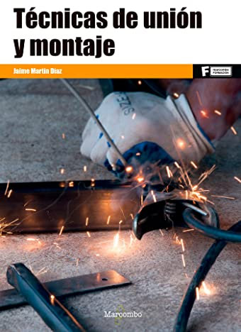 Técnicas de unión y montaje (MARCOMBO FORMACIÓN)