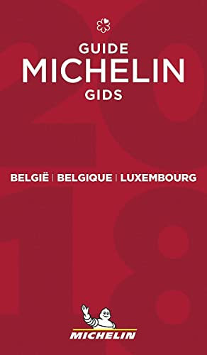 Belgique Luxembourg 2018 - The Michelin Guide: The Guide MICHELIN (Michelin Hotel & Restaurant Guides)