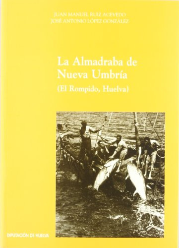 La Almadraba de Nueva Umbria: El Rompido, Huelva