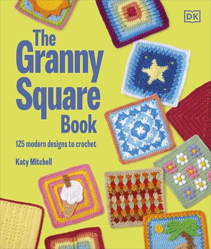 The Granny Square Book: 125 Modern Designs to Crochet