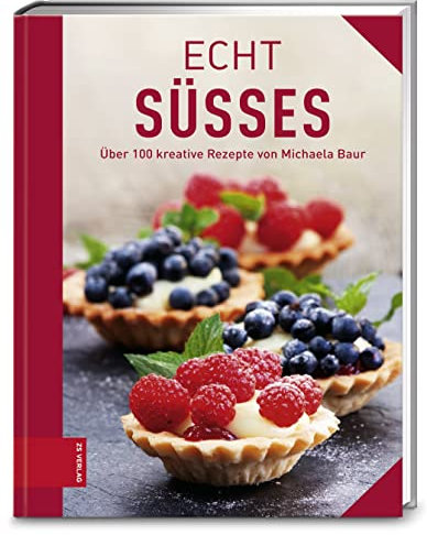 ECHT Süßes: Über 100 kreative Rezepte (ECHT Kochbücher)