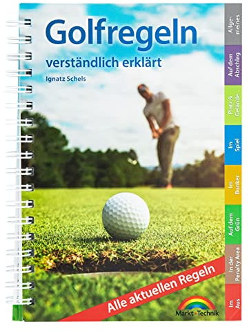 Golfregeln verständlich erklärt: Alle aktuellen Regeln. komplett in Farbe. Perfekt für die Golftasche