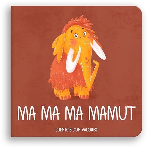 Ma Ma Ma Mamut (LIBROS PARA BEBES DE 6 A 18 MESES)