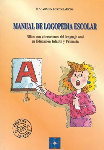Manual de logopedia escolar: Niños con alteraciones del lenguaje oral en Educación Infantil y Primaria (Lenguaje y comunicación) - 9788478691937