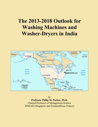 The 2013-2018 Outlook for Washing Machines and Washer-Dryers in India
