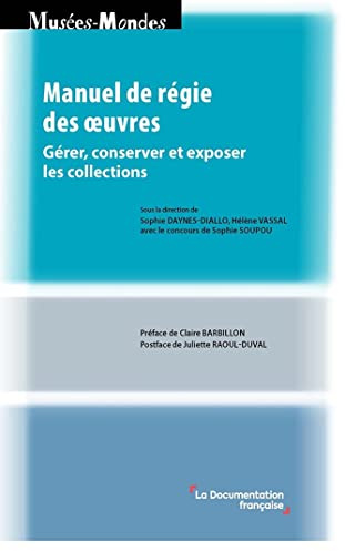 Manuel de régie des œuvres: Savoir gérer, conserver et exposer les collections patrimoniales