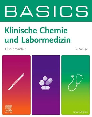 BASICS Klinische Chemie und Labormedizin (KURZLEHRBUCH - Urban & Fischer Verlag)