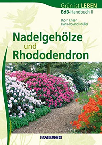 Nadelgehöze und Rhododendron: BdB-Handbuch II