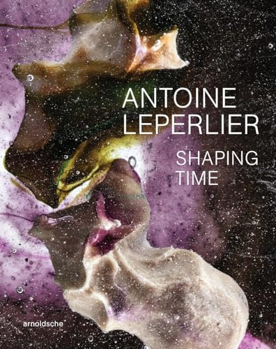 Shaping Time Work in Glass from 1981 to Now: Shaping Time. Works in Glass from 1981 to Now / Donner forme au temps. Œuvres en verre de 1981 a aujourd’hui