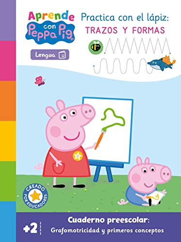 Peppa Pig. Primeros aprendizajes - Aprende Grafomotricidad con Peppa Pig. Practica con el lápiz trazos y formas (+2 años): Cuaderno preescolar: Grafomotricidad y primeros conceptos (Altea)