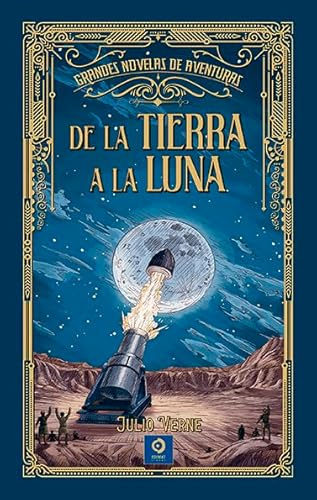 DE LA TIERRA A LA LUNA: 19 (GRANDES NOVELAS DE AVENTURAS)