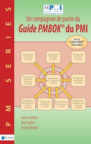 Un compagnon de poche du Guide Pmbok® du Pmi: Basé Sur Le Guide Pmbok® 5Ème Edition