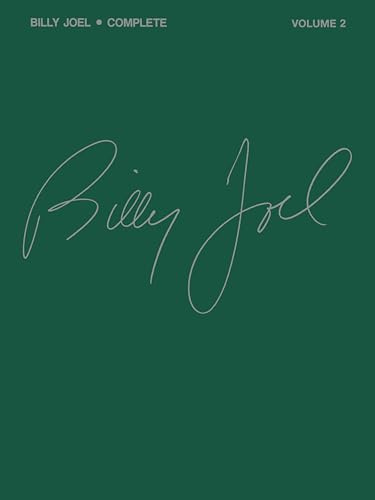 Billy Joel Complete - Volume 2 - Piano, Vocal and Guitar Song Book - Ultimate Collection of 59 Songs - Revised Edition Including the Stormfront Album