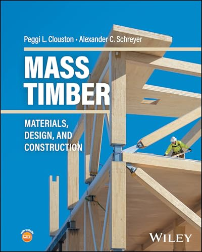 Mass Timber: Materials, Design, and Construction