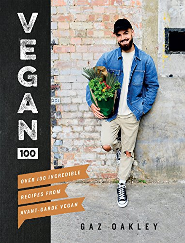 Vegan 100: Over 100 incredible recipes from @avantgardevegan