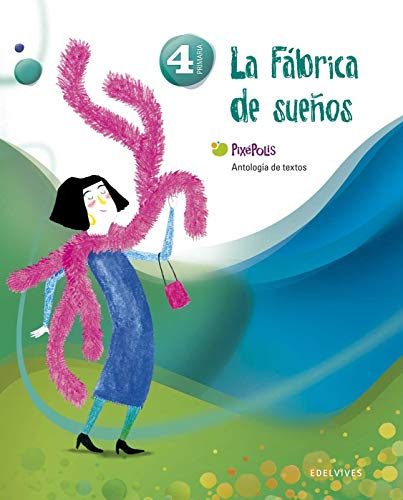 Antología de Textos 4º Primaria (La fábrica de los sueños)