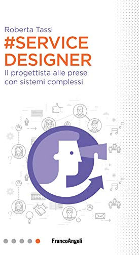 #Service designer. Il progettista alle prese con sistemi complessi