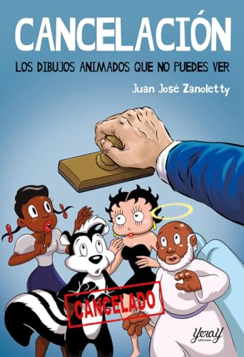 CANCELACIÓN. LOS DIBUJOS ANIMADOS QUE NO PUEDES VER: 04 (BIBLIOTECA DE ANIMACIÓN ESCRITA)