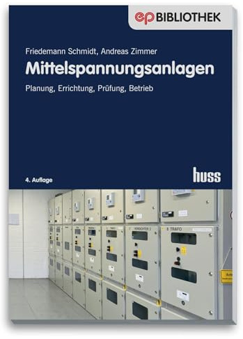 Mittelspannungsanlagen: Planung, Errichtung, Prüfung, Betrieb