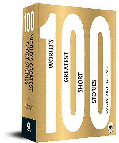 100 Worlds Greatest Short Stories: Collectable Edition - Classic Short Stories Diverse Narratives Literary Gems Timeless Works of Literature ... ... Essential Collection for Fiction Enthusiasts