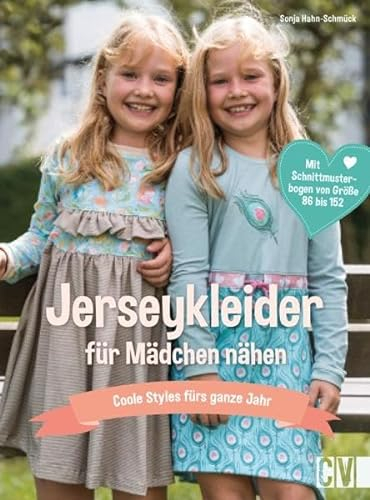Nähbuch – Jerseykleider für Kinder nähen: Coole Styles für Kids fürs ganze Jahr. Mit Schnittmusterbogen von Größe 86 bis 152. Kinderkleider nähen leicht gemacht