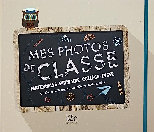 Mon Album photos de classe - 72 pages - - De la TPS au Lycée