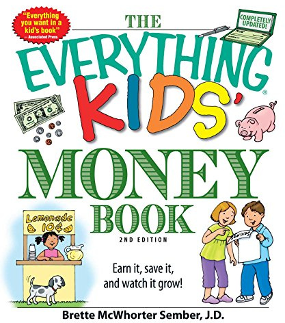 The Everything Kids' Money Book: Earn it, save it, and watch it grow!