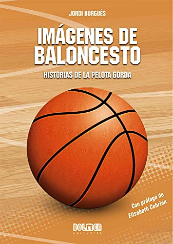 Imágenes de Baloncesto: Historias de la Pelota Gorda