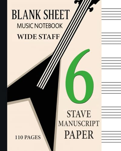 Blank Sheet Music Notebook - Wide Staff: 6 Stave Manuscript Paper for Music Notes & Symbols (Empty Lead Sheets) Book Bound Perfect Binding Composition Book for Writing Music