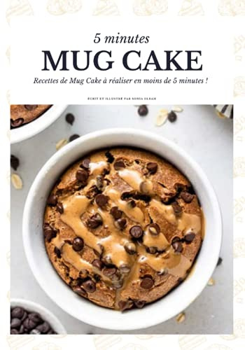 Mug Cake: Recettes de Mug Cake à réaliser en moins de 5 minutes !