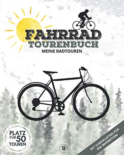 FAHRRAD TOURENBUCH | Meine Radtouren | Platz für 50 Touren: Logbuch zum Ausfüllen, Eintragen & Selberschreiben | für Radfahrer, Radsportler, ... für die Fahrrad-Inspektion | 150 Seiten